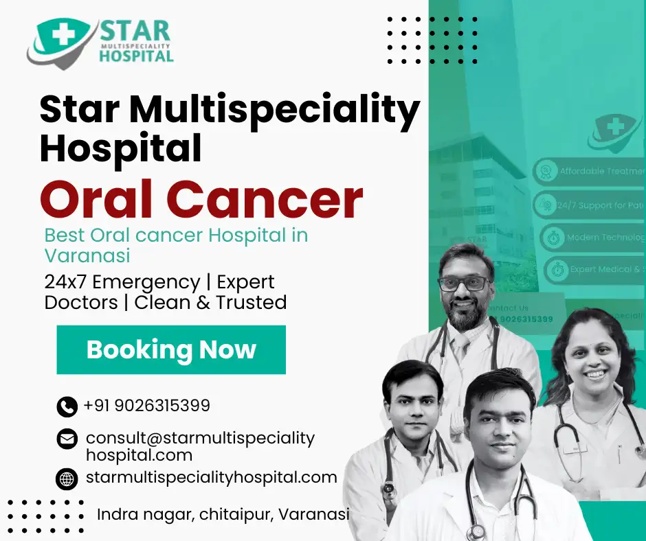 Best Oral Cancer Hospital in Varanasi – Star Multispeciality Hospital