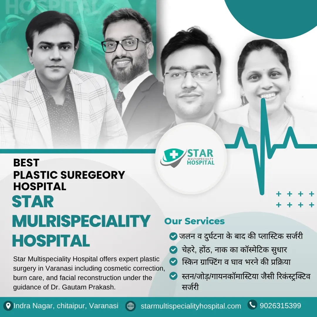 Best Hospital for Plastic Surgery in Varanasi – Star Multispeciality Hospital