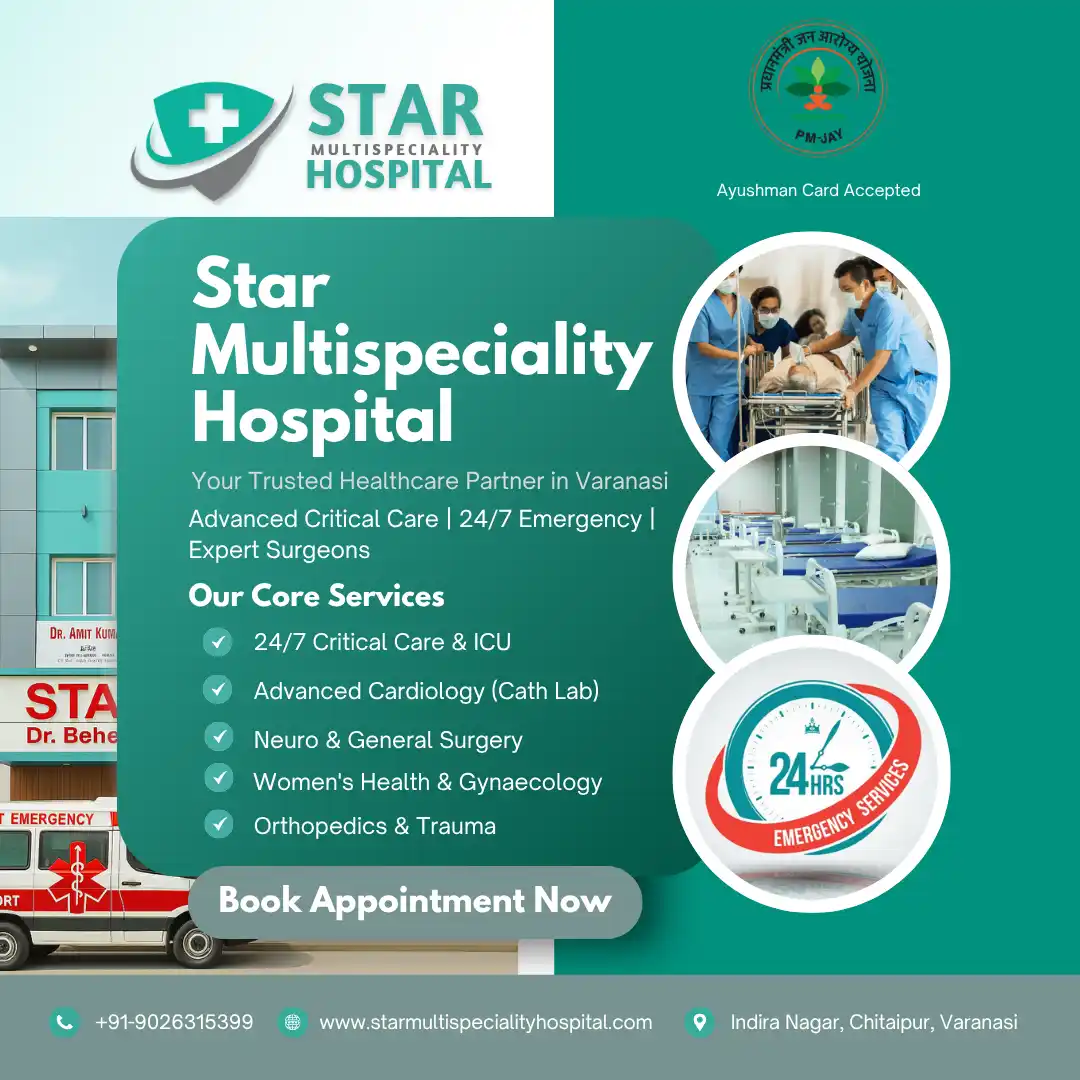 The Best Multispeciality Hospital in Varanasi: Advanced Care at Star Hospital Chitaipur