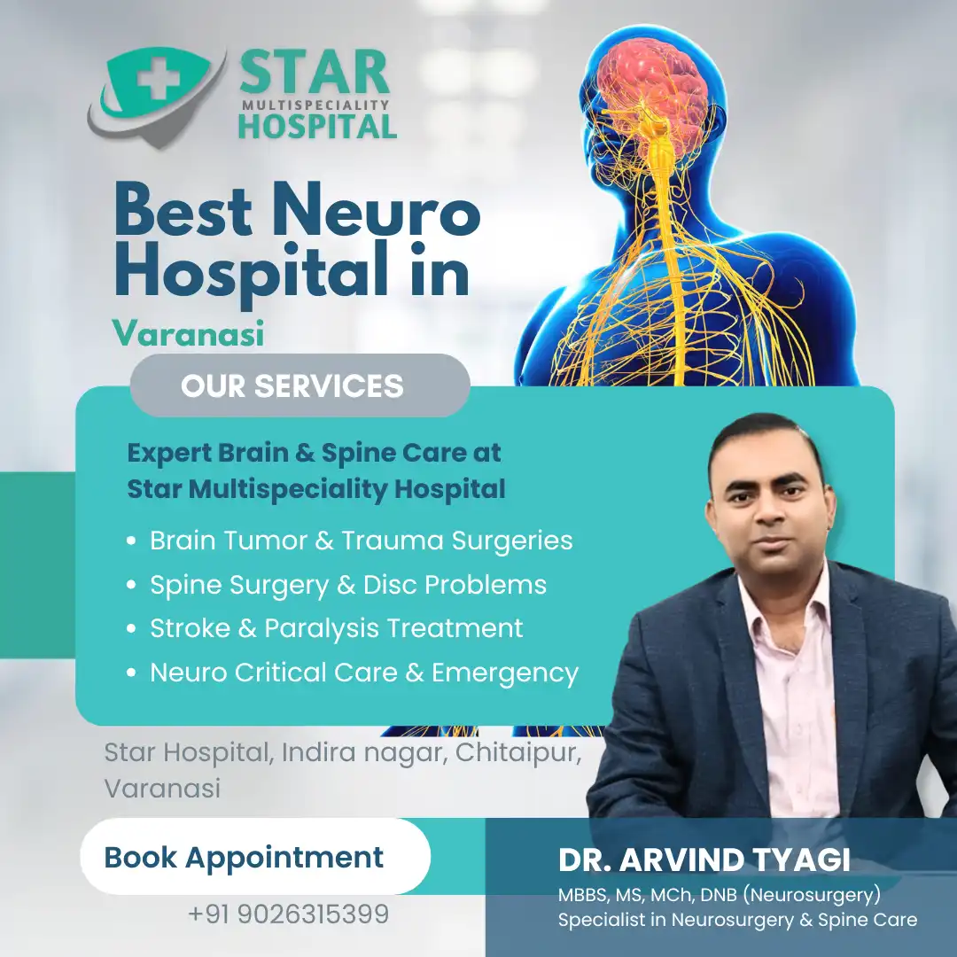 Best Neuro Hospital in Varanasi – Why Star Multispeciality Hospital Stands Out
